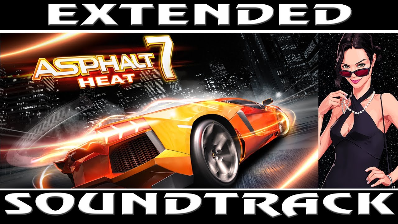 3. LOADING THEME - ASPHALT 7: HEAT [OST] - EXTENDED