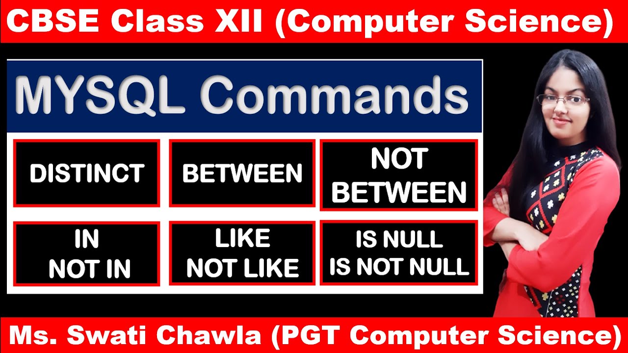 MYSQL COMMANDS (PART-4)| DISTINCT | BETWEEN | IN | LIKE | IS NULL | CBSE CLASS 12 | COMPUTER SCIENCE