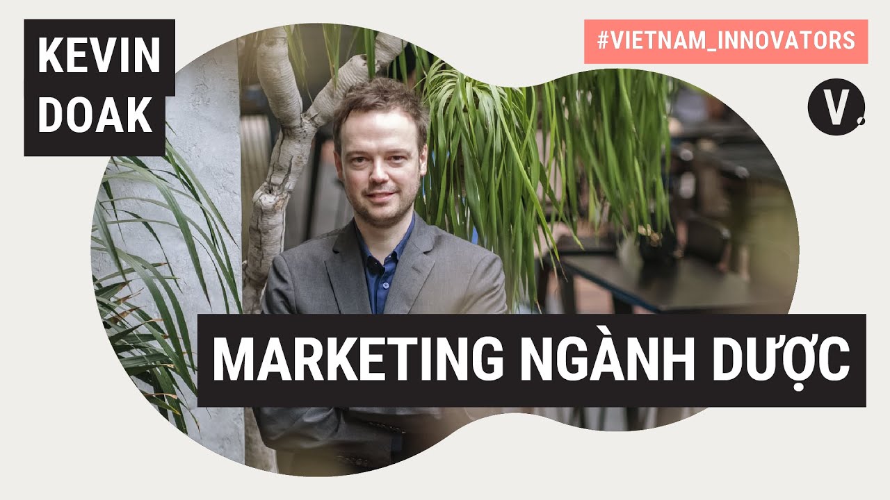 Hướng đi cho Marketing Dược Phẩm - Kevin Doak, General Manager (CHC) Sanofi Vietnam | VI S2 EP27