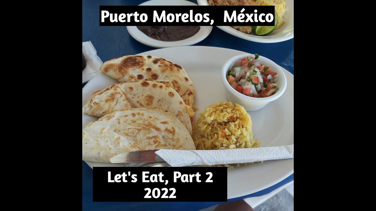 Let's Eat Part 2, 2022 in Puerto Morelos, México