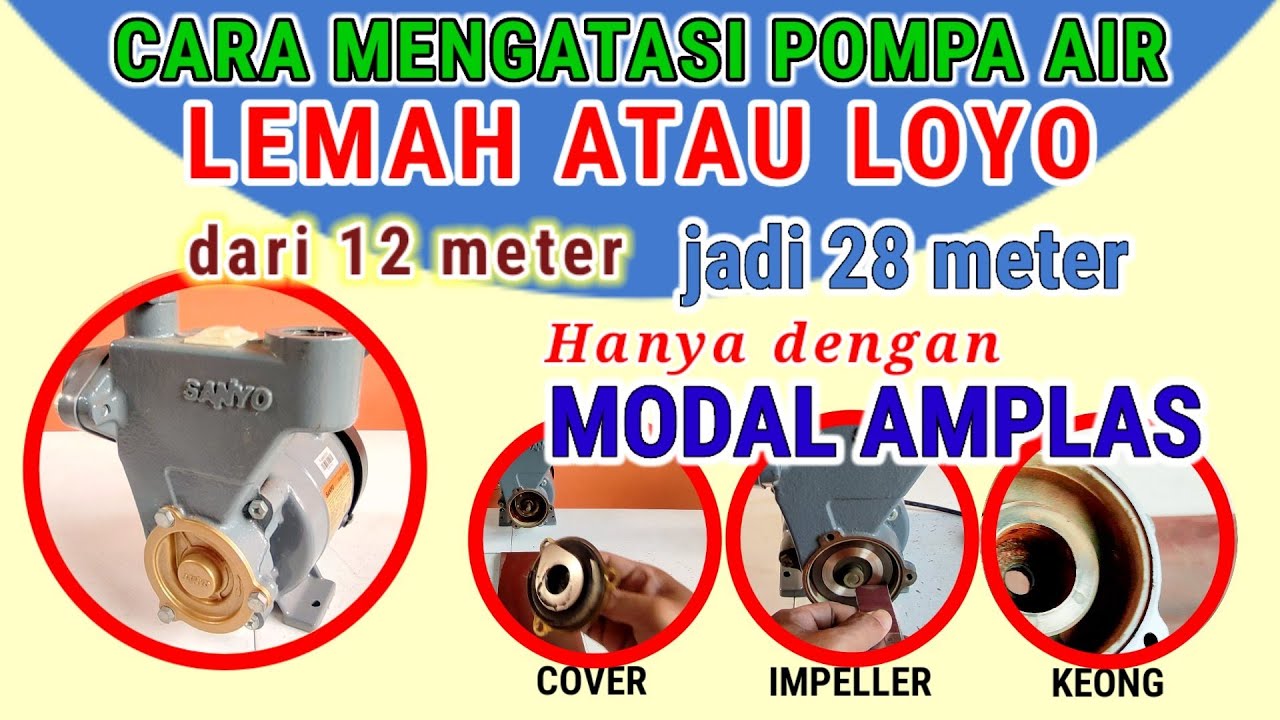 CARA MENGATASI POMPA AIR LEMAH ATAU LOYO HANYA DENGAN DI AMPLAS