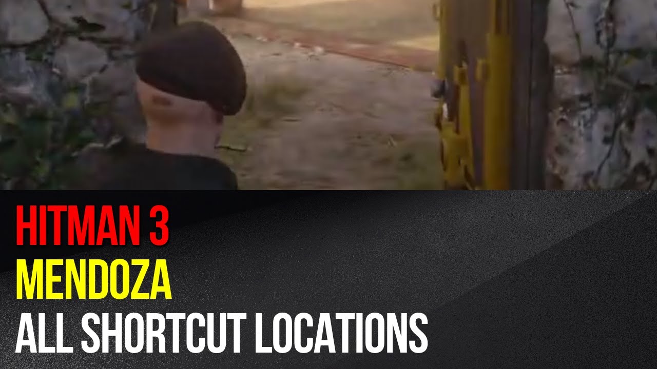 Hitman 3 - Mendoza - All shortcut locations