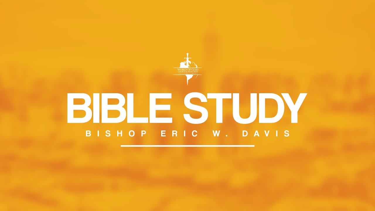 WOGCMI Midweek Bible Study | Bishop Eric W. Davis