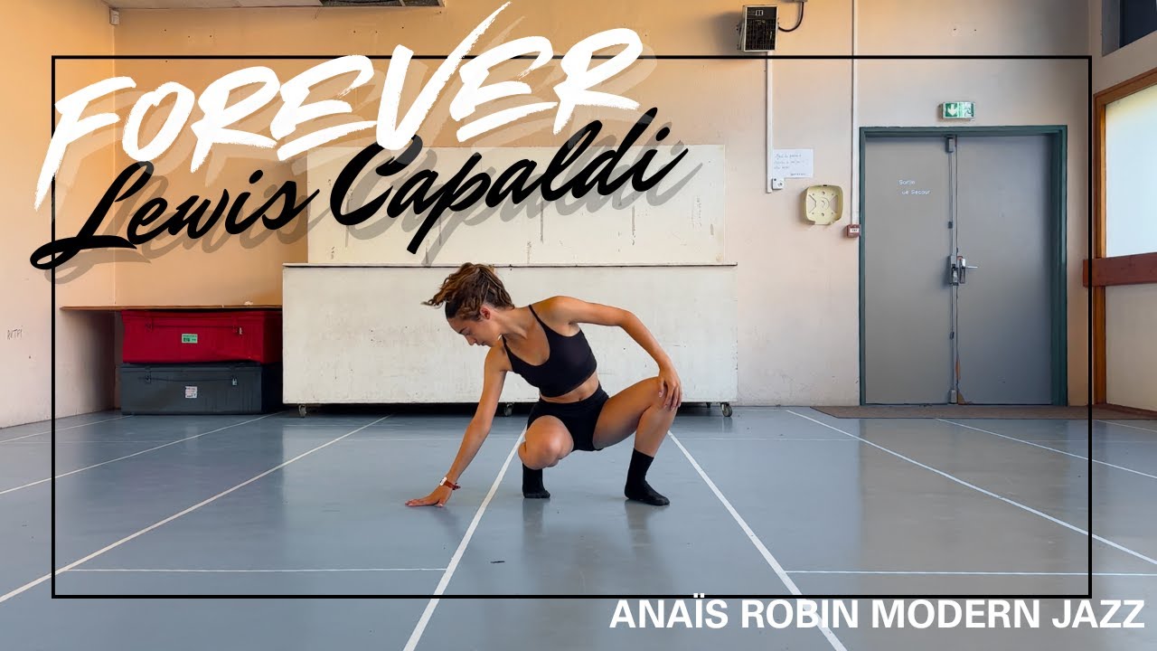 FOREVER - LEWIS CAPALDI// TECHNICAL CHOREO // Anaïs Peugnez