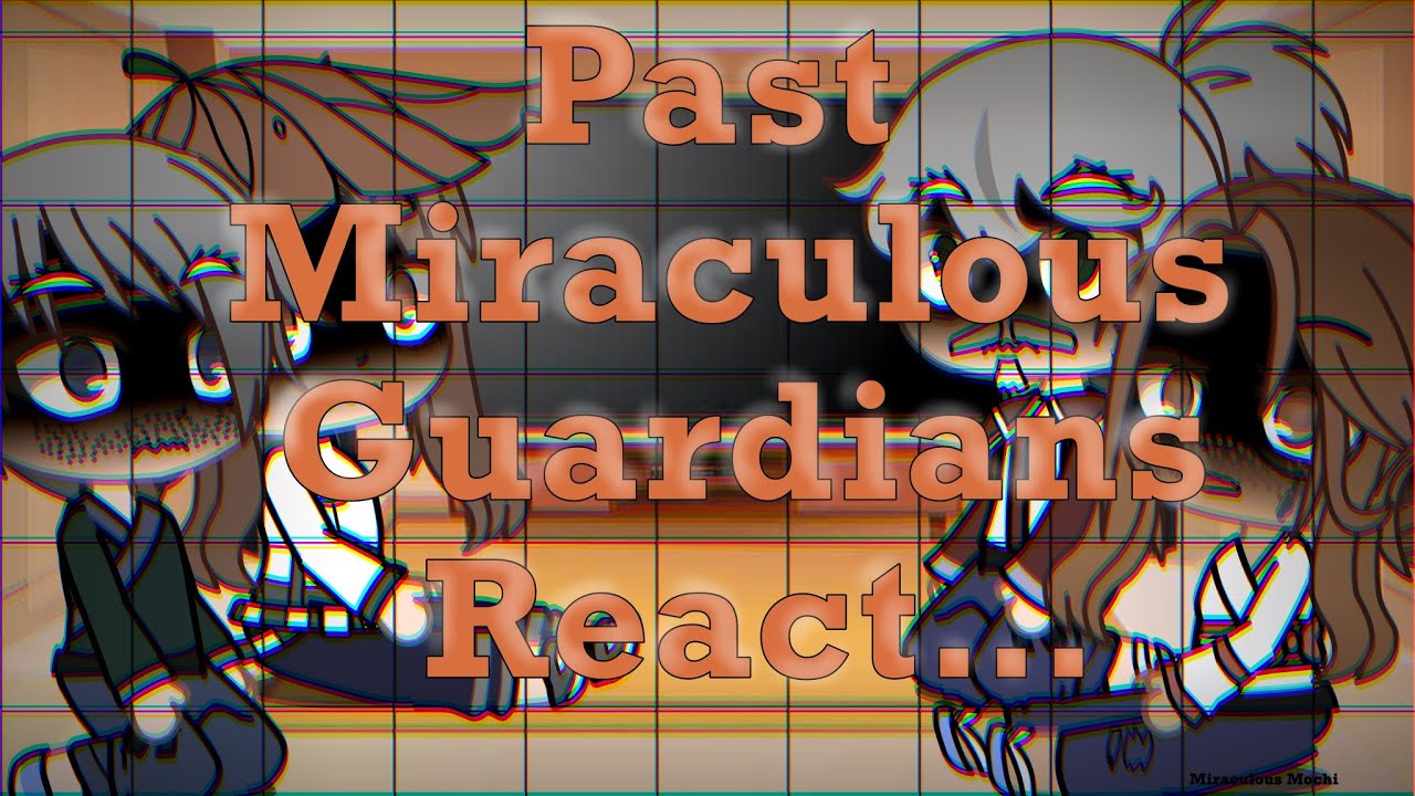 Past Miraculous Guardians React// MLB 🐞// slight FW// to Master Fu, Ladybug, Chat Noir/Blanc