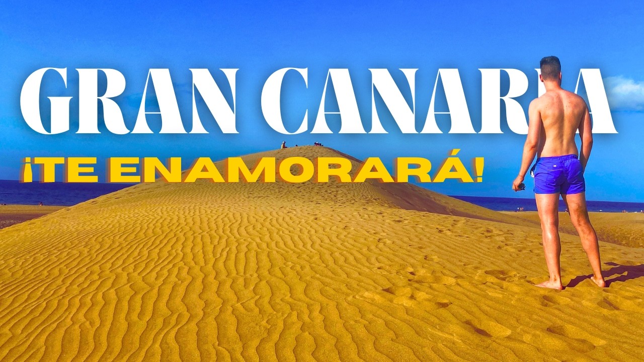 GRAN CANARIA: 11 lugares IMPRESCINDIBLES que te ENAMORARÁN