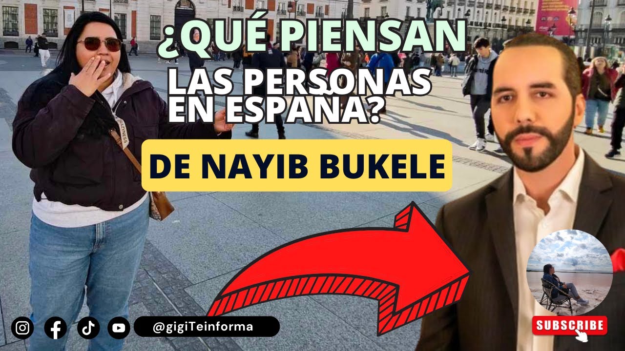 ¡INCREIBLE! ¿Lo que  PIENSAN  latinos de NAYIB BUKELE  presidente electo de EL SALVADOR en ESPAÑA?