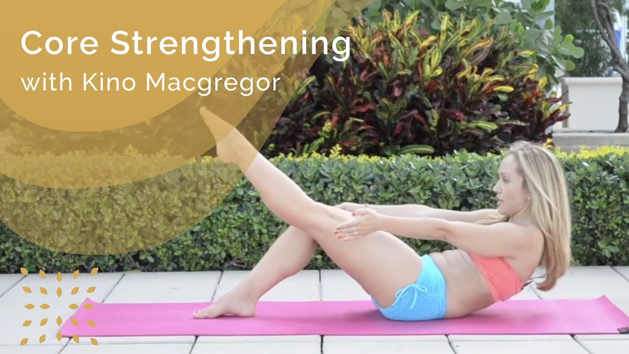 Core Strengthening with Kino MacGregor