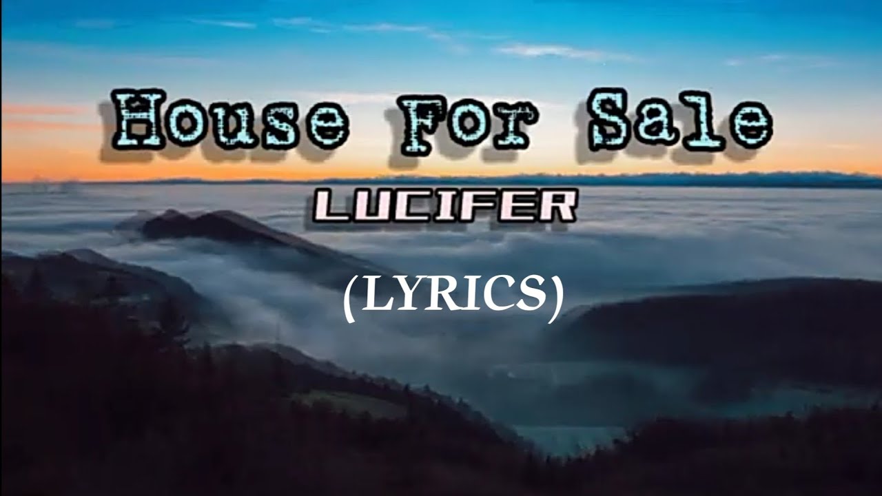 LUCIFER - House For Sale (lyrics)