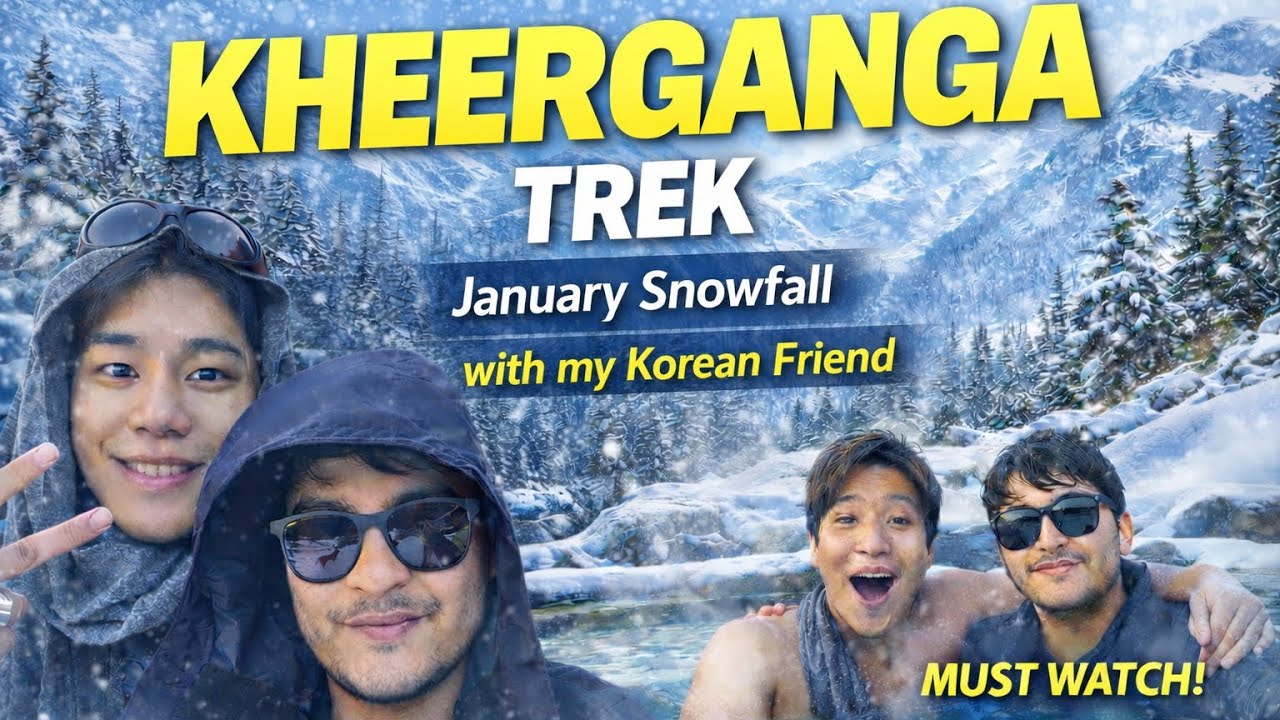 Kheerganga Trek in Snowfall | Hot Spring Experience with My Korean Friend | January 2026 |karanroams