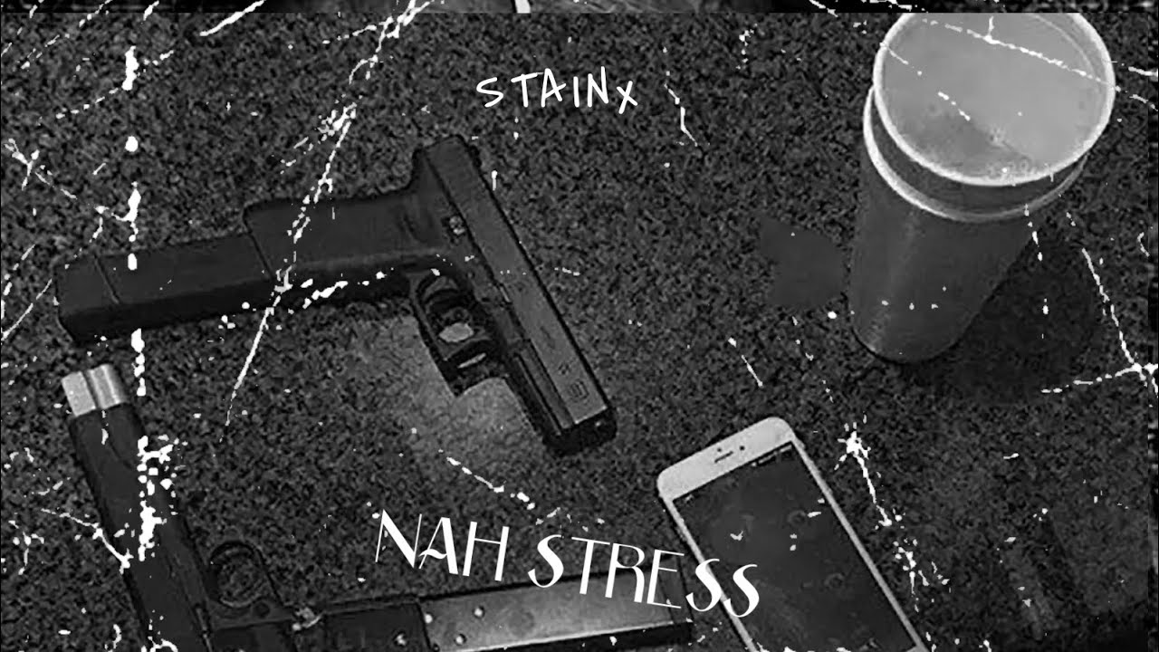 StainX - Naah Stress
