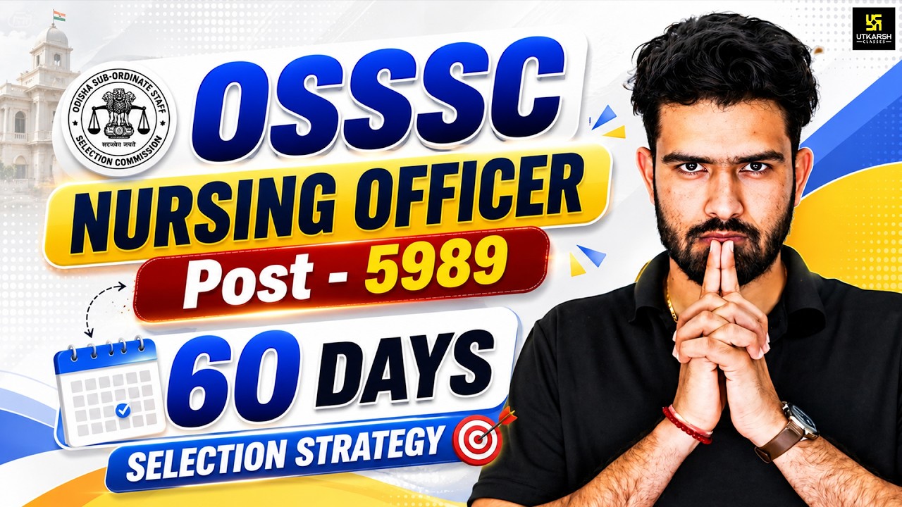 OSSSC Nursing Officer 5989 Posts | 60 Days Selection Strategy | Complete Preparation Roadmap