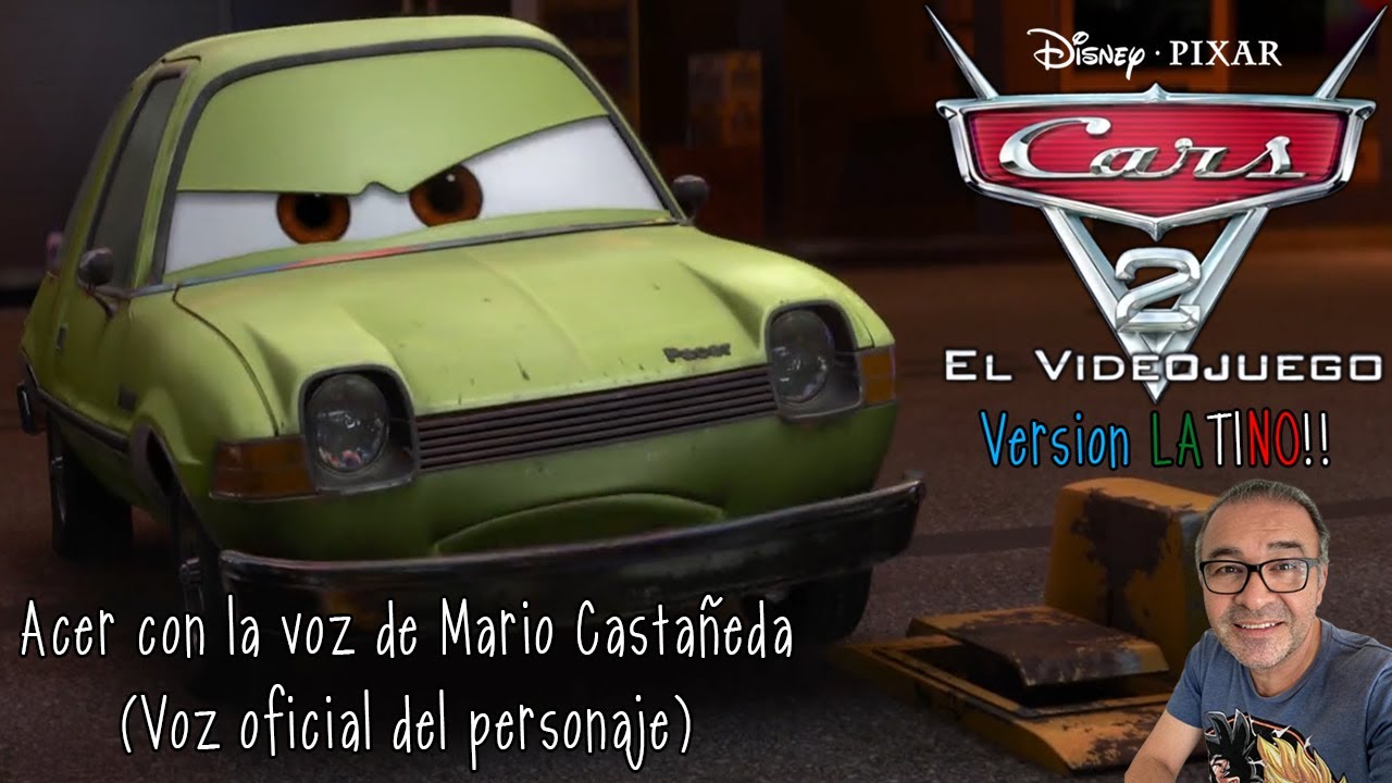 Cars 2: El Videojuego Versión Latino - Acer (Mario Castañeda) TODOS SUS DIÁLOGOS
