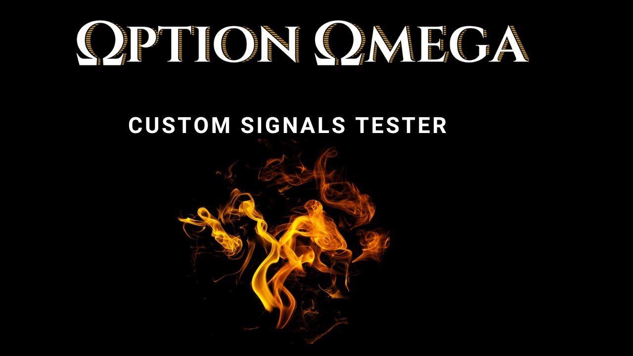 Option Omega Custom Signals Tester