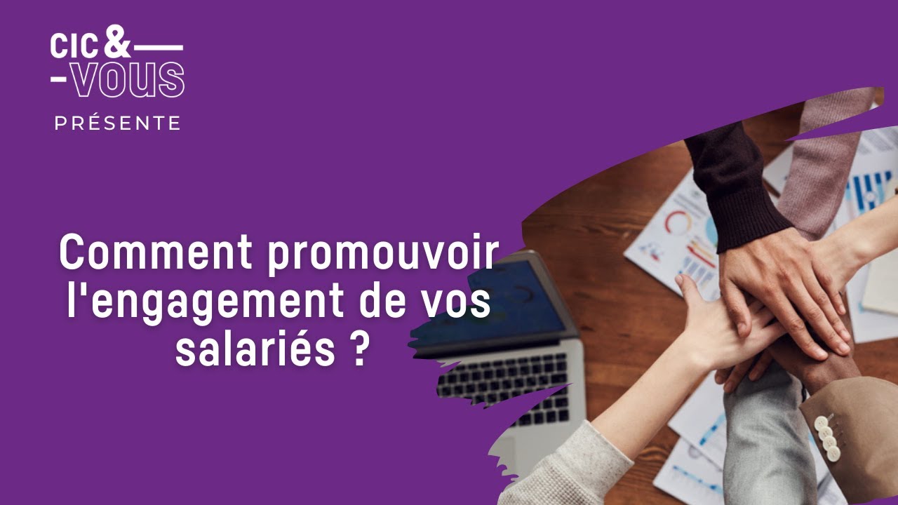 Comment promouvoir l'engagement de vos salariés ?
