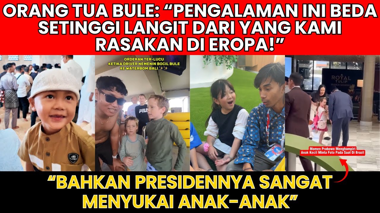 Bule Eropa: &ldquo;Baru di Indonesia Kami Lihat Anak Anak Diperlakukan Sehangat Ini!&rdquo;