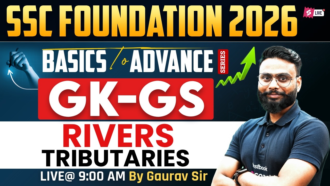 SSC Foundation GK GS 2026 | Indian Rivers and Tributaries | GK GS for SSC Exams by Gaurav Sir