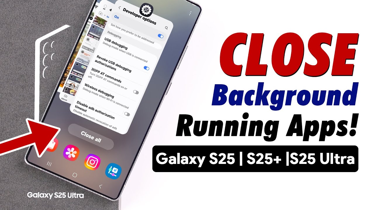 How to Close Background Running Apps on Samsung Galaxy S25 Ultra/S25+