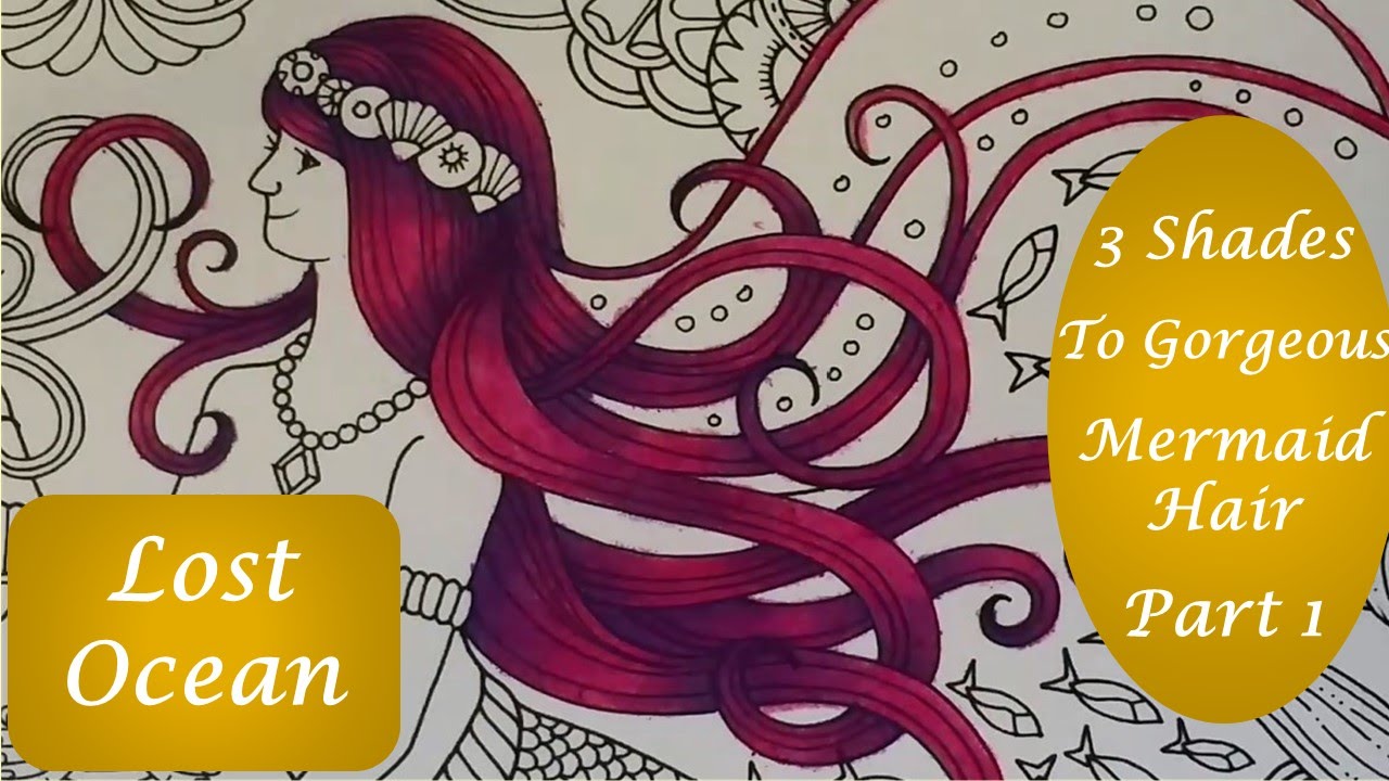 How To: Color Gorgeous hair using 3 shades | Lost Ocean Coloring Book | Mermaid | Part 1