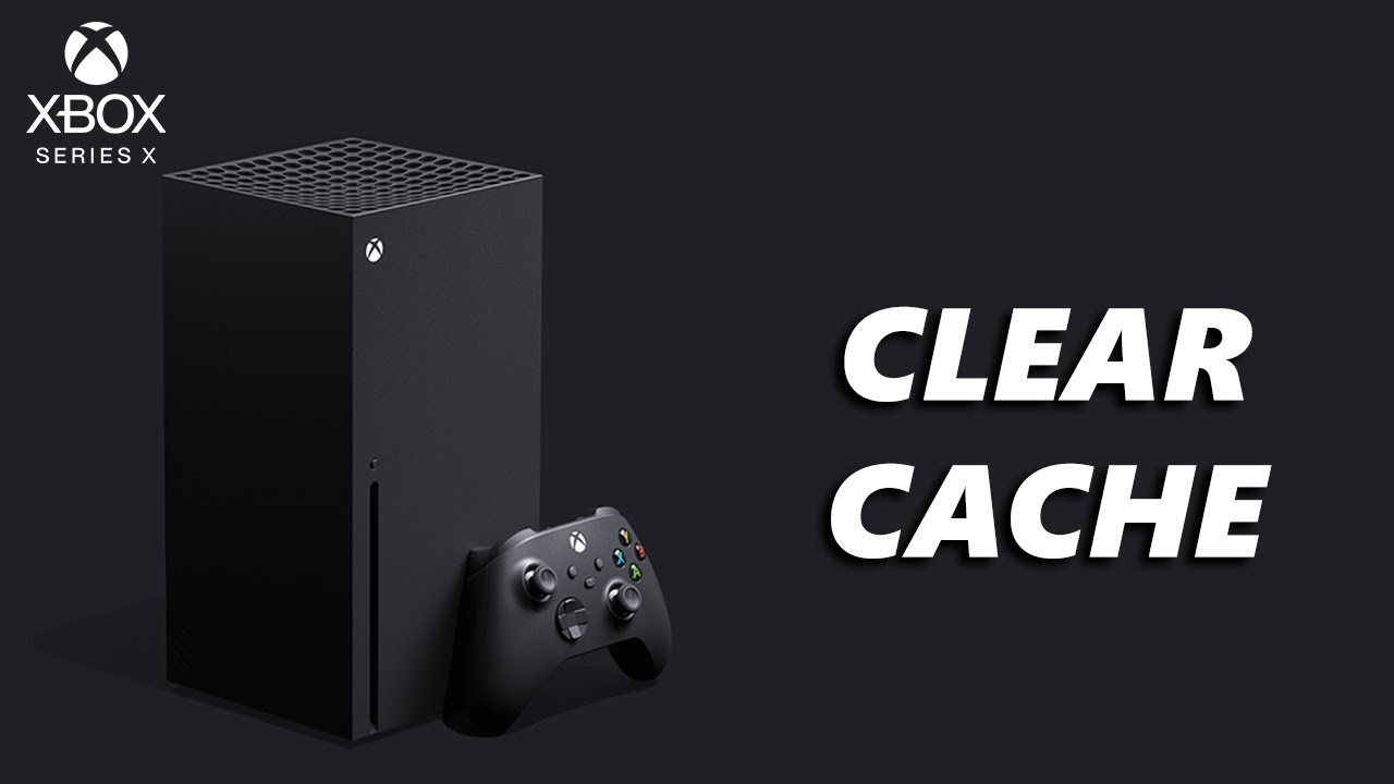 How To Clear Cache On Xbox Series X