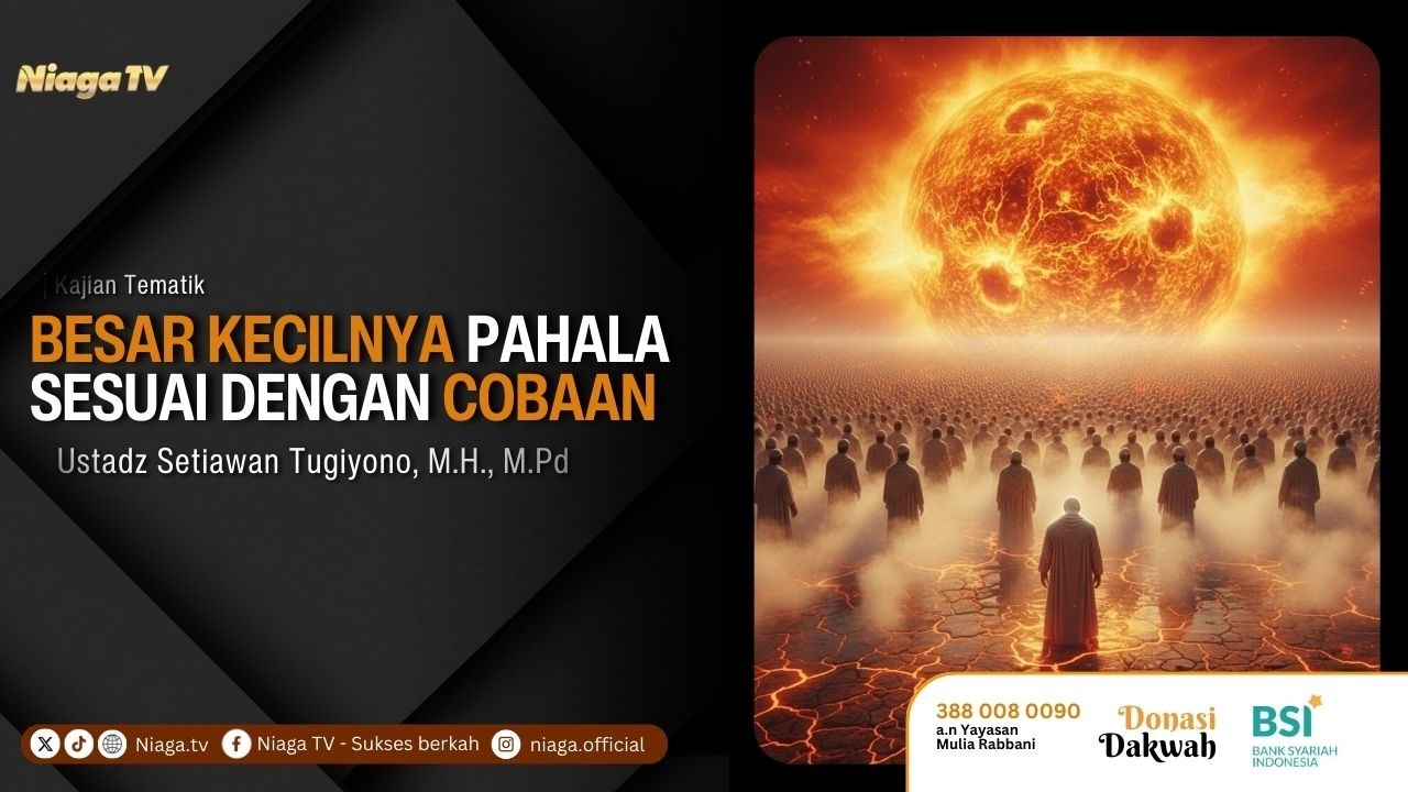 Basar Kecilnya Pahala Sesuai Dengan Cobaan |🎙Ustadz Setiawan Tugiyono, M.H., M.Pd