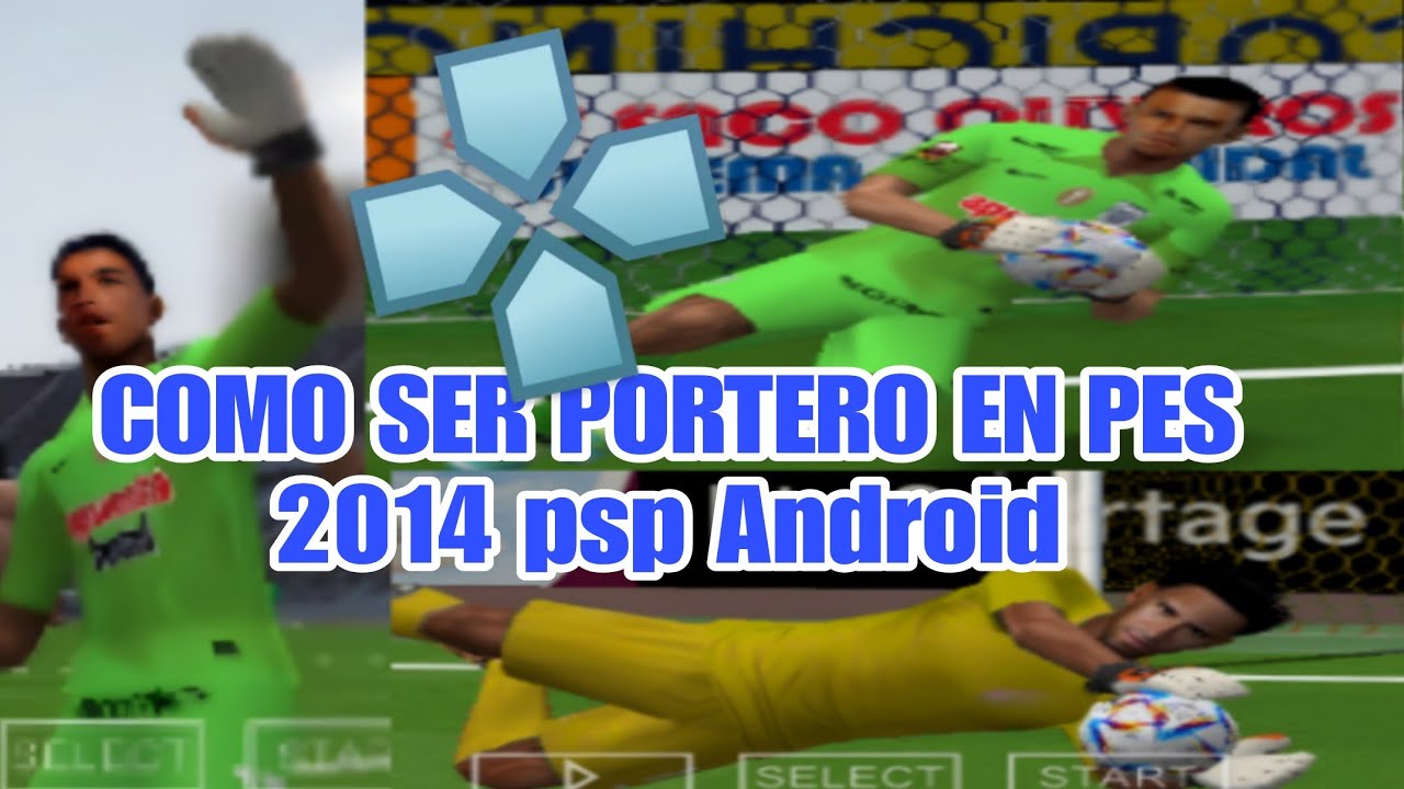 como de ser portero en el pes psp android