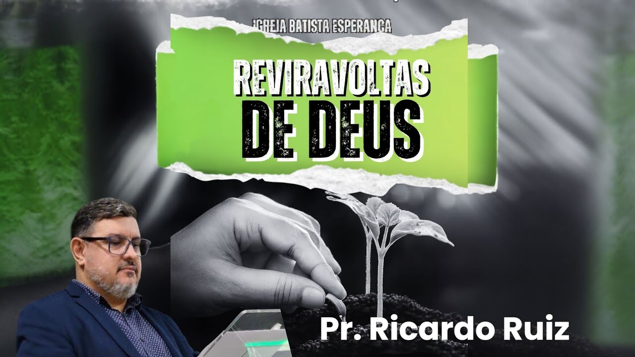 Reviravoltas de Deus - Pr. Ricardo Ruiz 