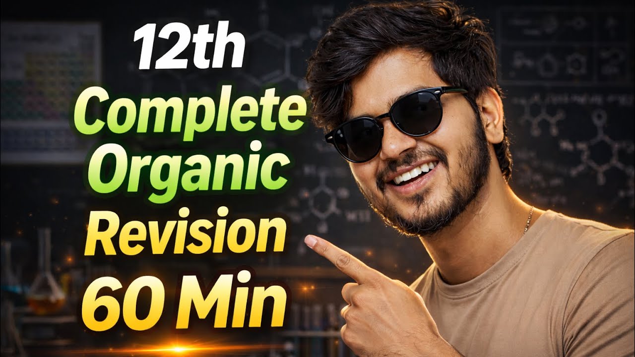 Class 12th Complete Organic Chemistry One Shot in 1 Hour⚡Class 12 Boards 2026 | Last Moment Revision