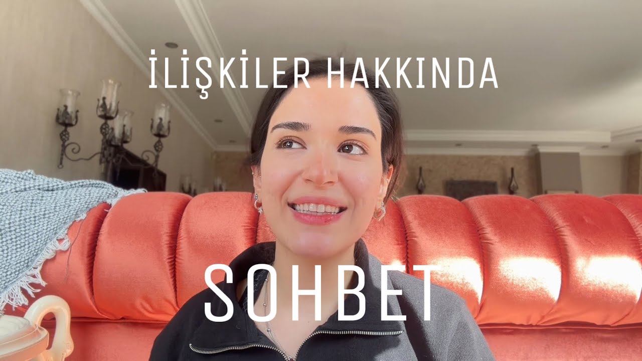 İLİŞKİLER HAKKINDA SOHBET