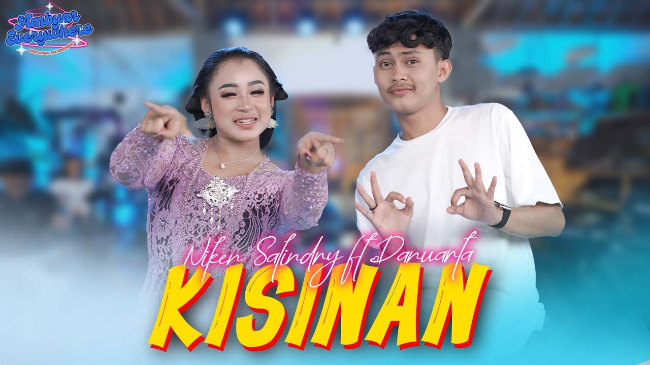 Niken Salindry ft Danuarta - KISINAN | Jebule Dadi Badute - AMBYAR EVERYWHERE