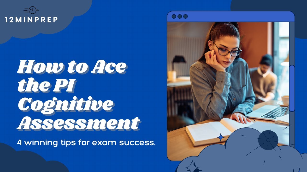 How to Ace the PI Cognitive Assessment