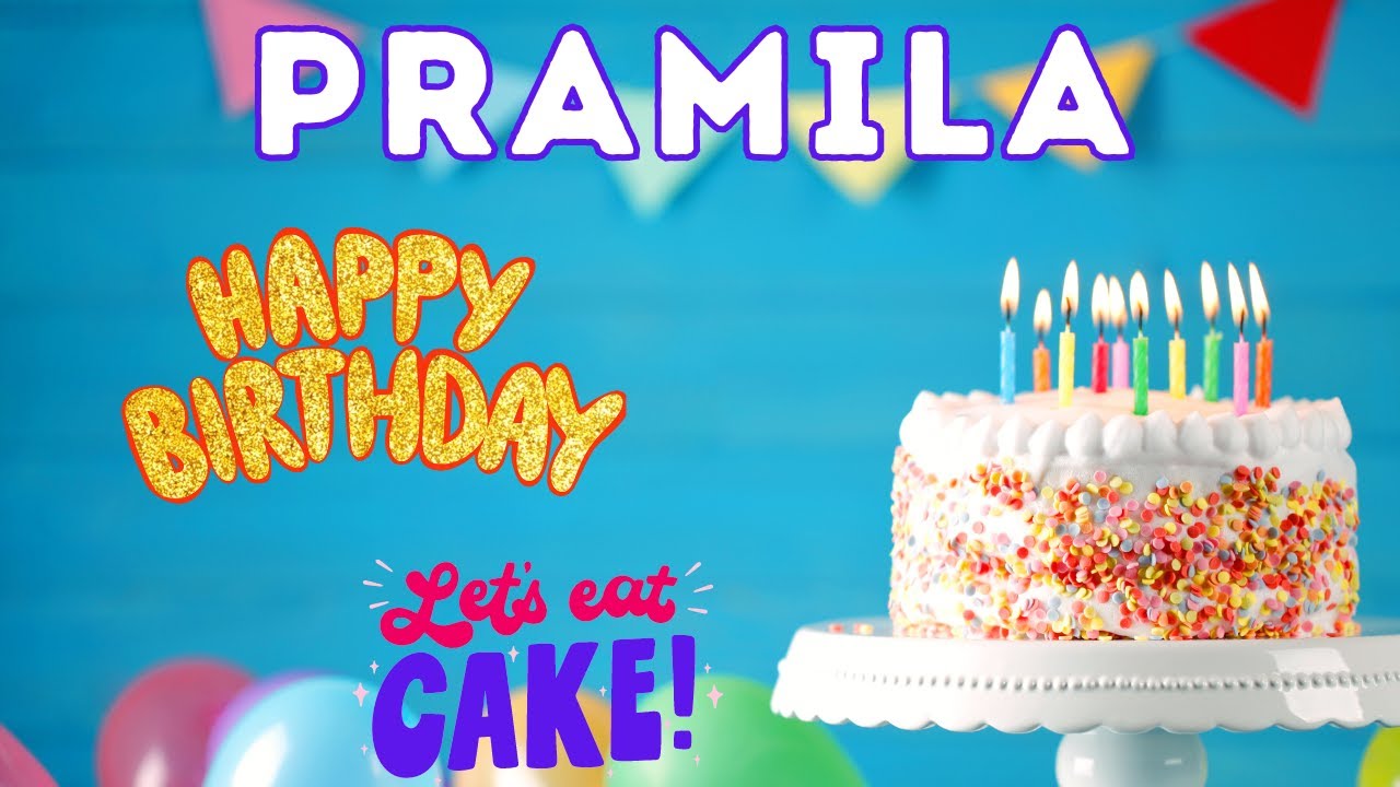 Happy Birthday Pramila, Birthday of Pramila, Best Birthday Wishes, hbd