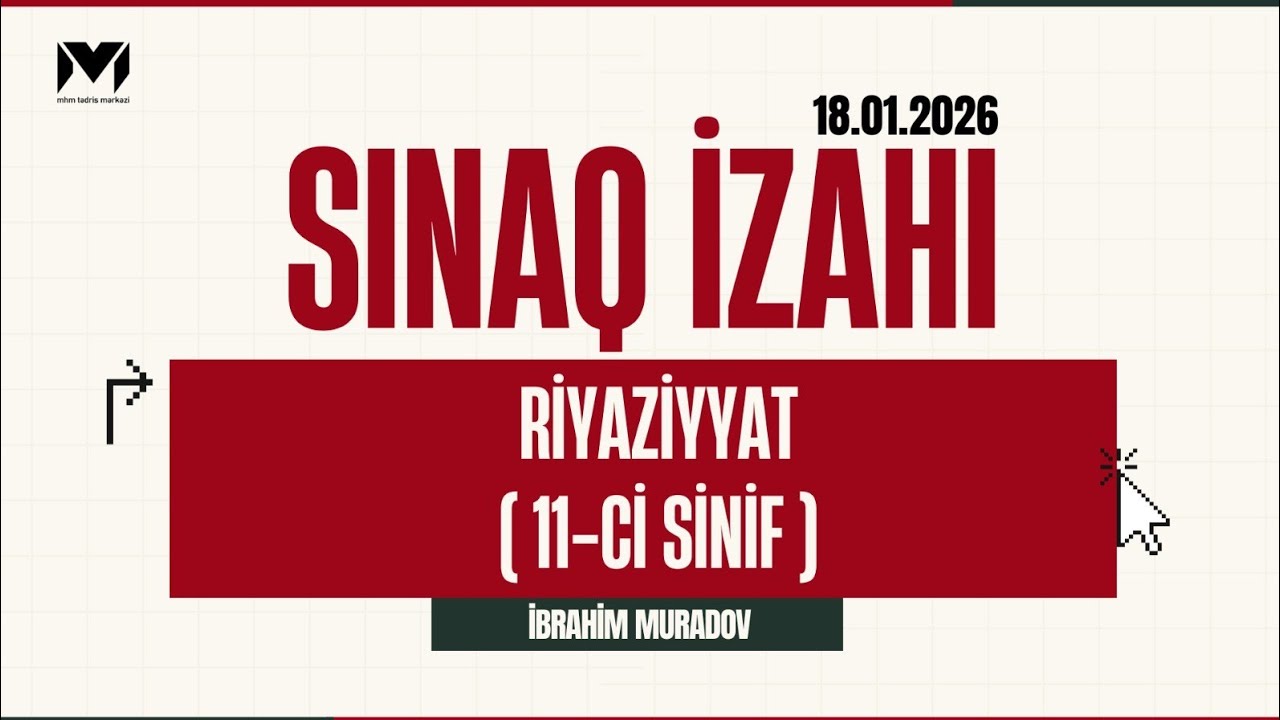 18.01.2026 / Sınaq izahı / Riyaziyyat / İbrahim Muradov #mhmabituriyent