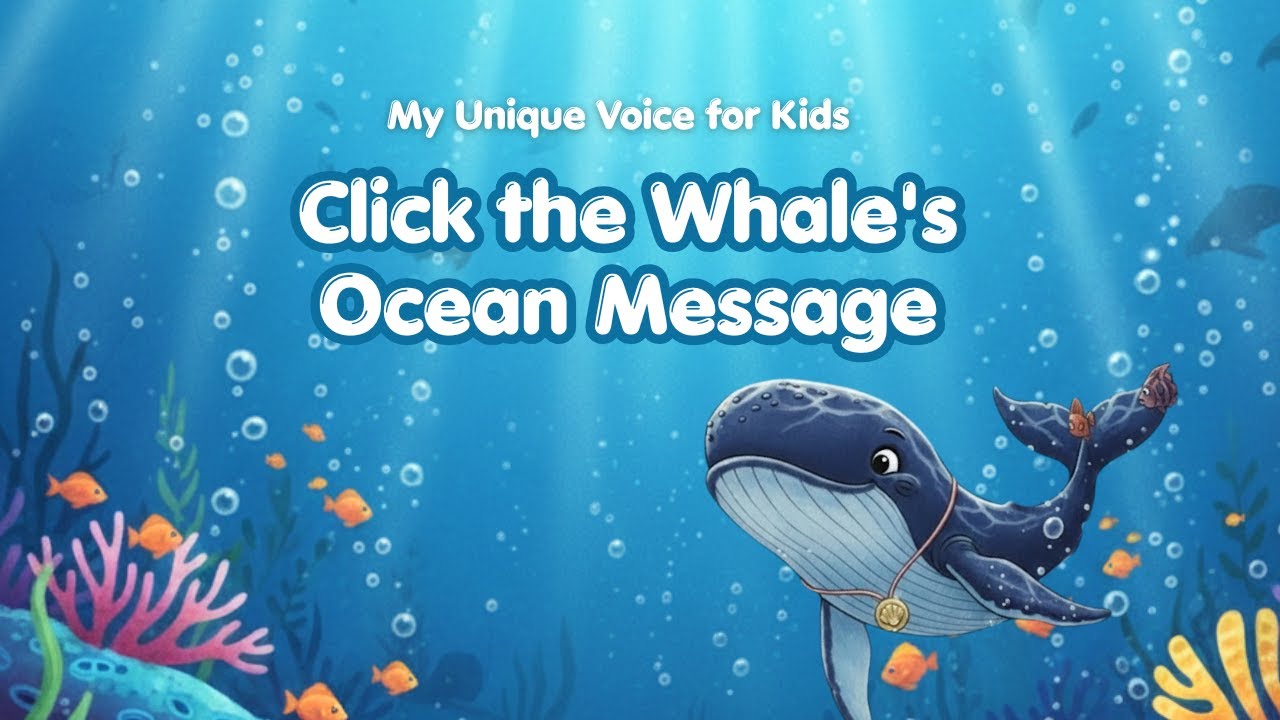 My Unique Voice for Kids | Click the Whale's Ocean Message | Kids Bedtime Story