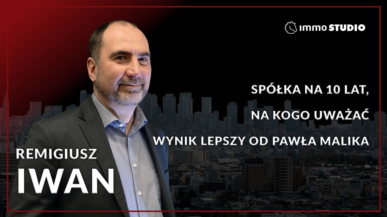 Remigiusz Iwan - IMMOdogrywka. Spółka na 10 lat i bez kogo GPW byłaby lepsza?