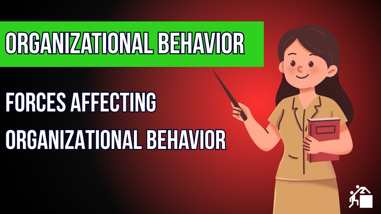 Organizational Behavior | Forces Affecting Organizational Behavior | Aksharaha