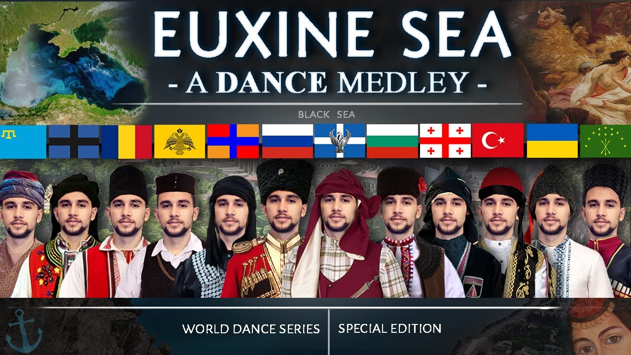 Euxine Sea • A Dance Medley! (World Dance Series - Special) Black Sea