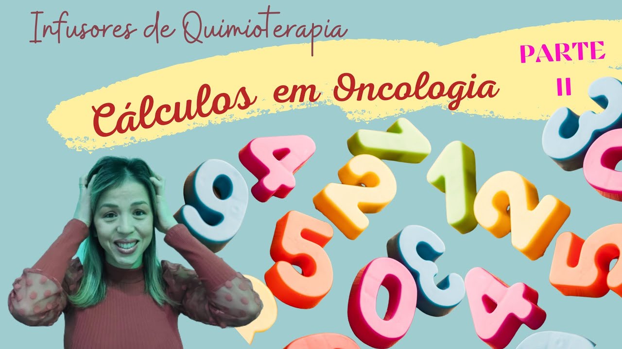 Cálculos em Oncologia - Parte II (Cálculos de Infusores)