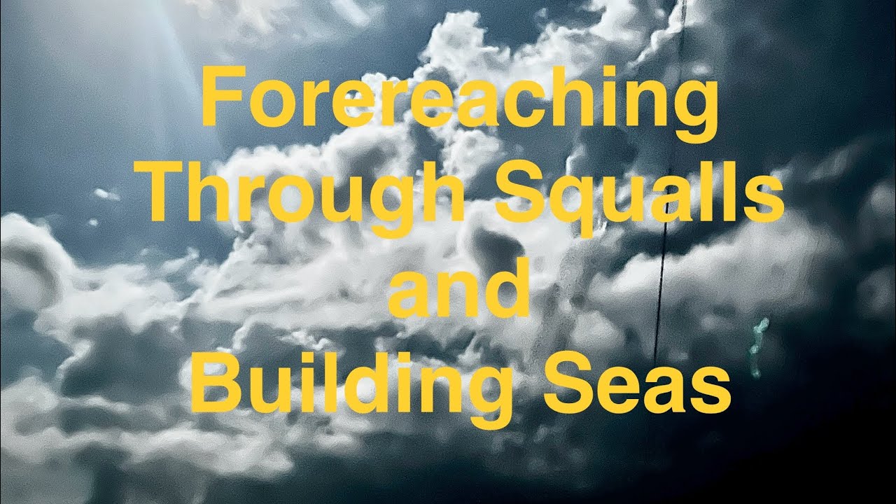 Forereaching in a Building Sea with Westsail 32