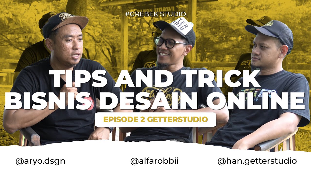 PODCAST : (PART2) TIPS AND TRICK DESAIN ONLINE BARENG GETTER STUDIO
