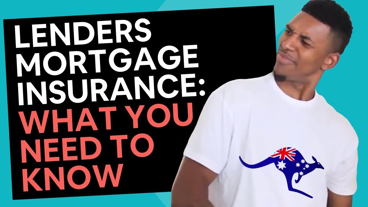 Lenders Mortgage Insurance [What You Need To Know about LMI]