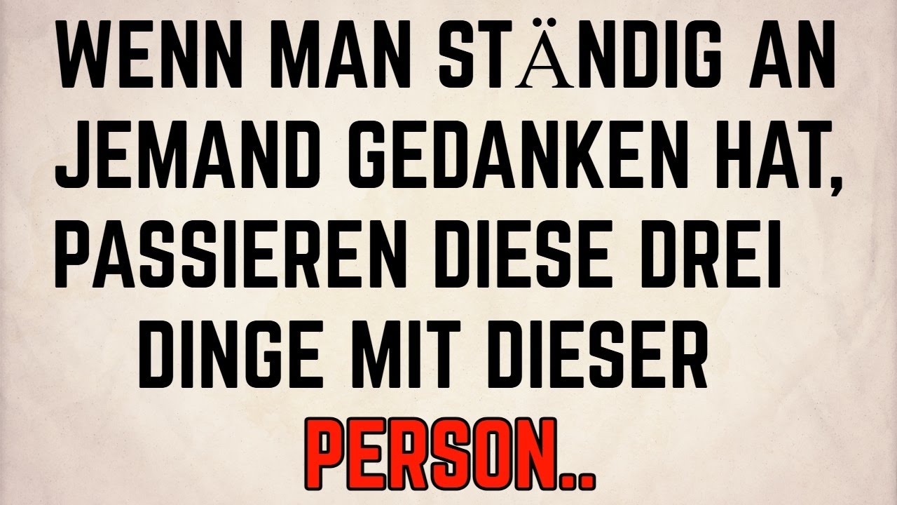 Wenn Man Ständig An Jemand Gedanken Hat, Passieren Diese Drei Dinge Mit Dieser Person..
