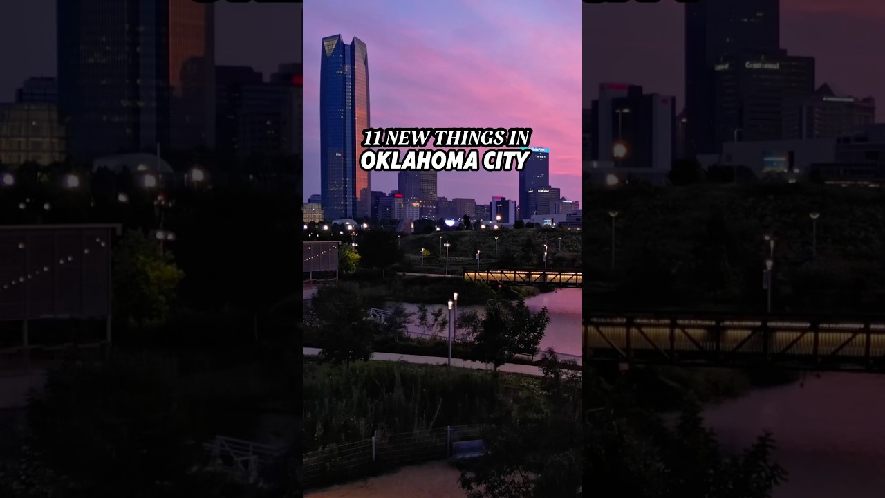 11 NEW THINGS TO DO IN OKLAHOMA CITY