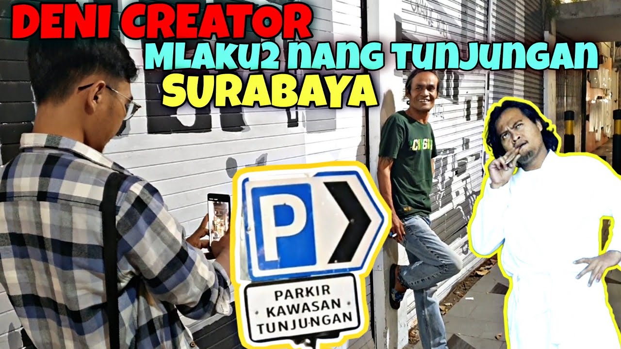 DENI CREATOR Mlaku-mlaku Nang TUNJUNGAN SURABAYA