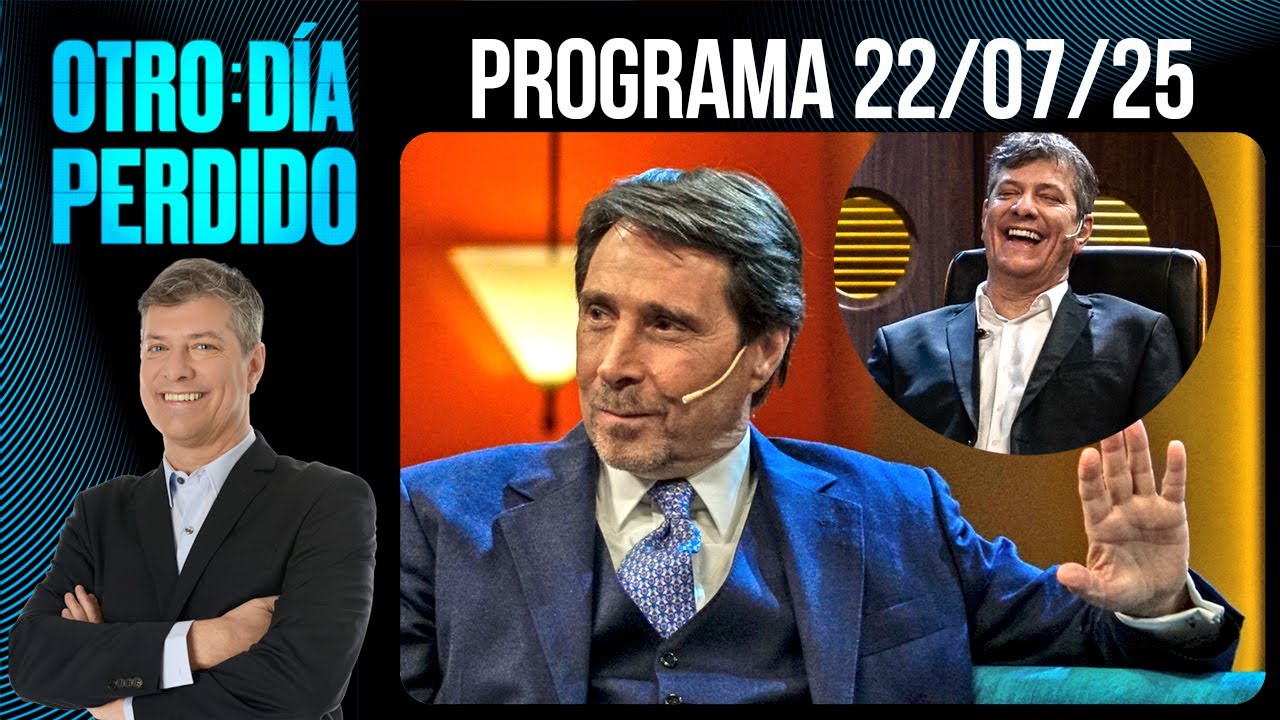 OTRO D&Iacute;A PERDIDO - Programa 22/07/25 - DOS POTENCIAS SE SALUDAN: EDUARDO FEINMANN Y MARIO PERGOLINI