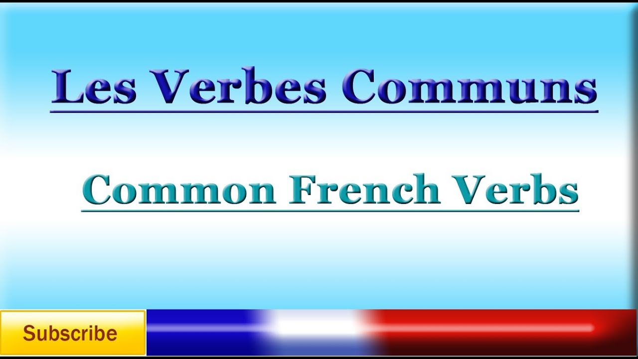 French Lesson 76 - LEARN FRENCH - COMMON FRENCH VERBS - Les Verbes Communs