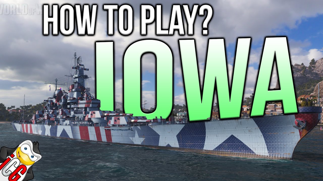 World of Warships - How Do I Play Iowa?