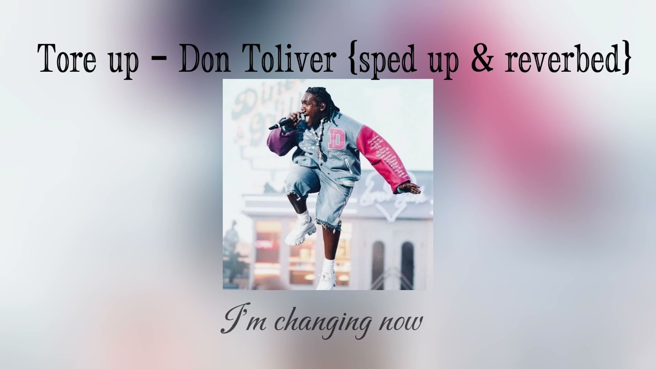 Tore up - Don Toliver - { Sped Up & Reverbed} {with lyrics}