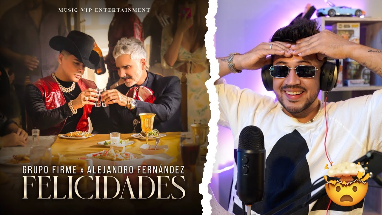 REACCIÓN a Grupo Firme - Alejandro Fernandez - Felicidades (Video Oficial)