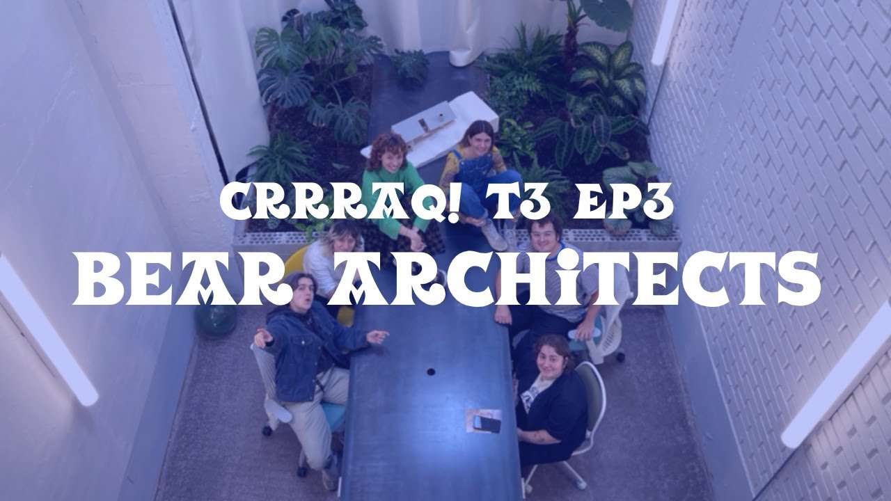 T3 EP3 BEAR ARCHITECTS: Vivir en arquitectura y bailar en la Txitxarro